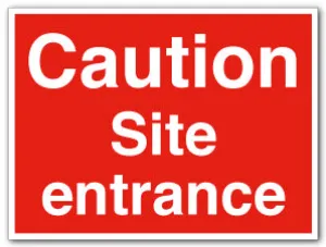 Caution Site entrance